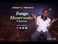 Funga Mwari Wako Josiah Z Mbangu Ft Ecoman Funga Mwari Wako Josiah Z Mbangu Ft Ecoman