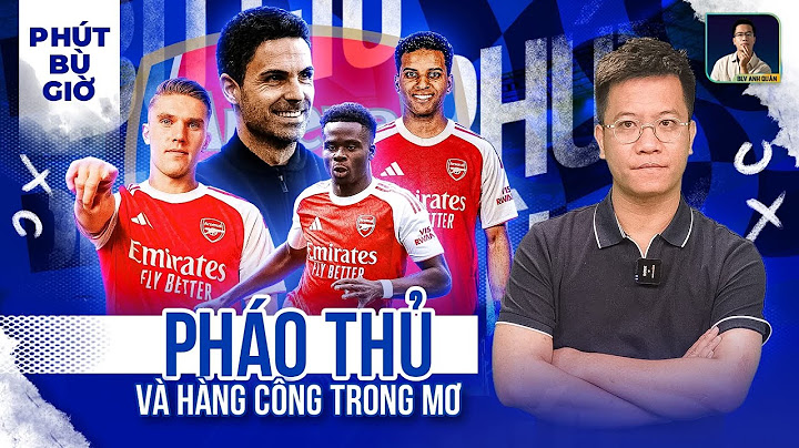 PHÚT BÙ GIỜ: HÀNG CÔNG TRONG MƠ CỦA ARSENAL VỚI GYOKERES, RODRYGO VÀ SAKA