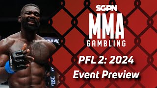 PFL 2: 2024 Preview, Predictions, and Picks (Ep540)