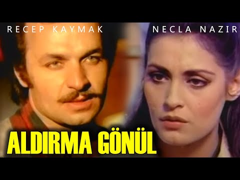 Aldırma Gönül - Türk Filmi (Necla Nazır & Recep Kaymak)