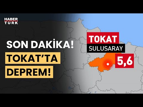 Son Dakika: Tokat'ta 5,6 büyüklüğünde deprem