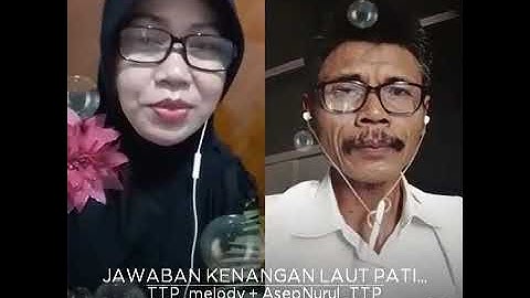 Jawaban kenangan LAUT PATIMBAN ASEP 72 VT MELODY