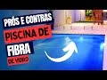 Conheça os Prós e Contras de uma Piscina de Fibra de Vidro