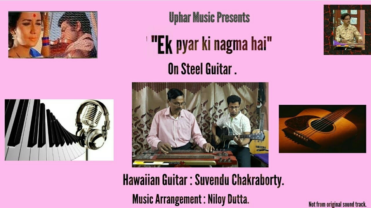 Ek pyar ki nagma hai... Hawaiian Guitar by Suvendu Chakraborty.. Music