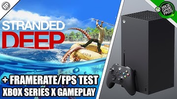 Stranded Deep - Xbox Series X Gameplay + FPS Test