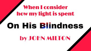 On his blindness poem by john milton full summary in hindi.  When I consider how my light is spent.