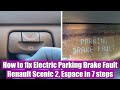 How to fix Electric Parking Brake Fault (problem, warning light, dash error) Renault Scenic 2 Espace