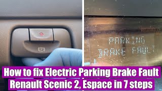 : How to fix Electric Parking Brake Fault (problem, warning light, dash error) Renault Scenic 2 Espace