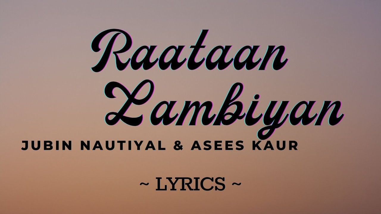 Raataan Lambiyan English Lyrics Shershaah Sidharth, Kiara Tanishk