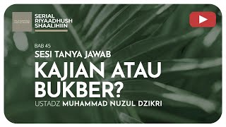 1369. KAJIAN ATAU BUKBER? | Tanya jawab | Ustadz Muhammad Nuzul Dzikri