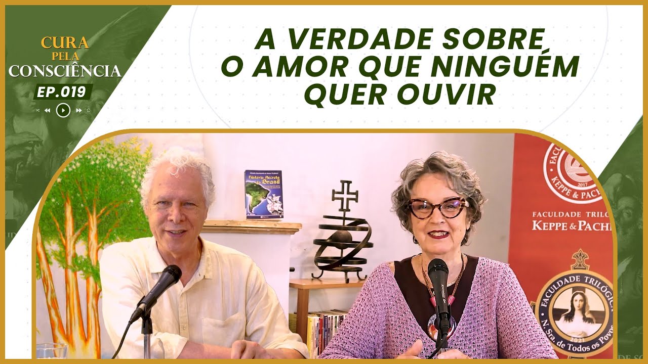 A Verdade Sobre o Amor que Ninguém Quer Ouvir | Cura pela Consciência 019
