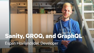 Sanity, GROQ, and GraphQL - Espen Hovlandsdal @ An Evening of Sanity, 19.06.2018