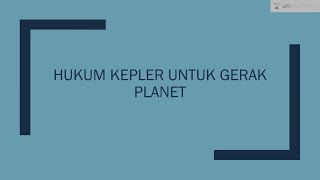 Hukum kepler untuk gerak planet (Fisika - SBMPTN, SMA, UN)