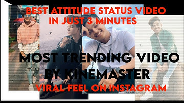 How to make best attitude status video by kinemaster simple and easy steps best