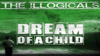 The Illogicals - Dream Of A Child