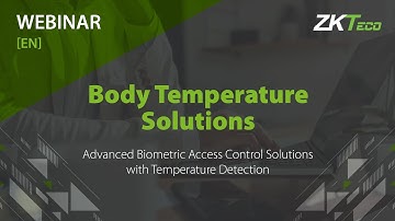 ZKTeco Webinar: Advanced Biometrics Access Control Solutions with Temperature Detection
