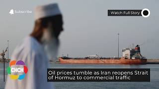 Oil Prices Tumble As Iran Reopens Strait Of Hormuz To Commercial Traffic