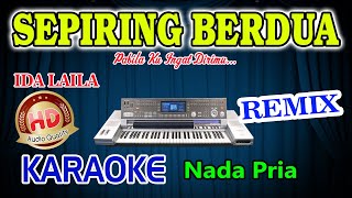Sepiring Berdua Remix Karaoke Ida Laila HD Audio Nada Pria