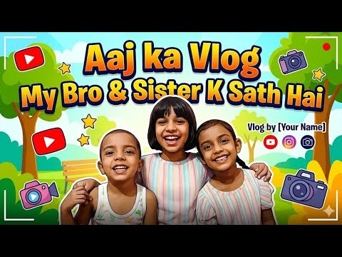 Aaj ka Vlog || My Bro And Sister K Sath Hai || Sharon Bakshi