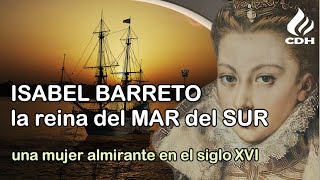 Isabel Barreto La Primera Almirante De La Historia