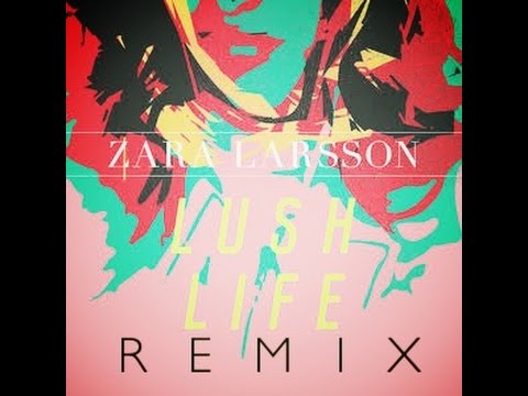Zara Larsson-Lush Life