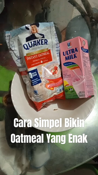 Cuma 2 Bahan, Cara Membuat Oatmeal Yang Enak & Simpel. #oatmeal #ultramilk #quakeroats #enak #viral