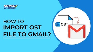 Import OST file to Gmail Account with Kernel for OST to PST Converter Tool