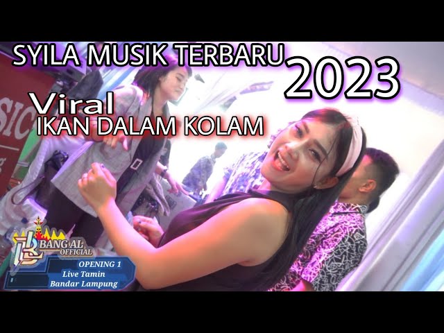 IKAN DALAM KOLAM//SYILA MUSIK TERBARU VERSI DINDA HUSNI 2023 LIVE TAMIN _BANDAR LAMPUNG class=