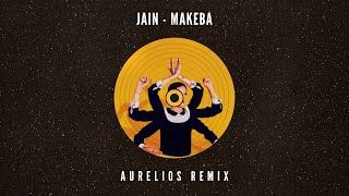 Jain - Makeba (Aurelios Remix) | FREE DOWNLOAD