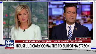 The Story w Martha MacCallum -Monday 18 June -  Rep  Ratcliffe on questions he has for Strzok