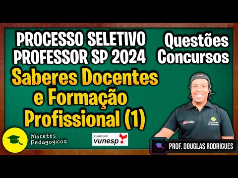 Saberes Docentes e Formação Profissional - Cap. 2 - Processo Seletivo Professor SP - Live 342
