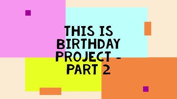 Happy Birthday Project In Scratch - Part 2