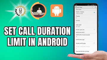 Hoe u een gespreksduurlimiet instelt in Android