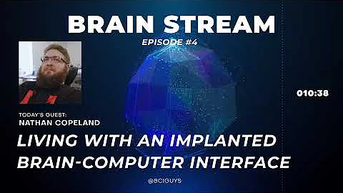 Brain Stream Podcast Ep. 4: Nathan Copeland