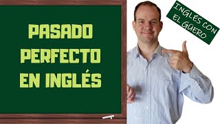 PASADO PERFECTO EN INGLÉS: "to have" + participio pasado Presente Perfecto En Ingl S To Have Participio Pasado