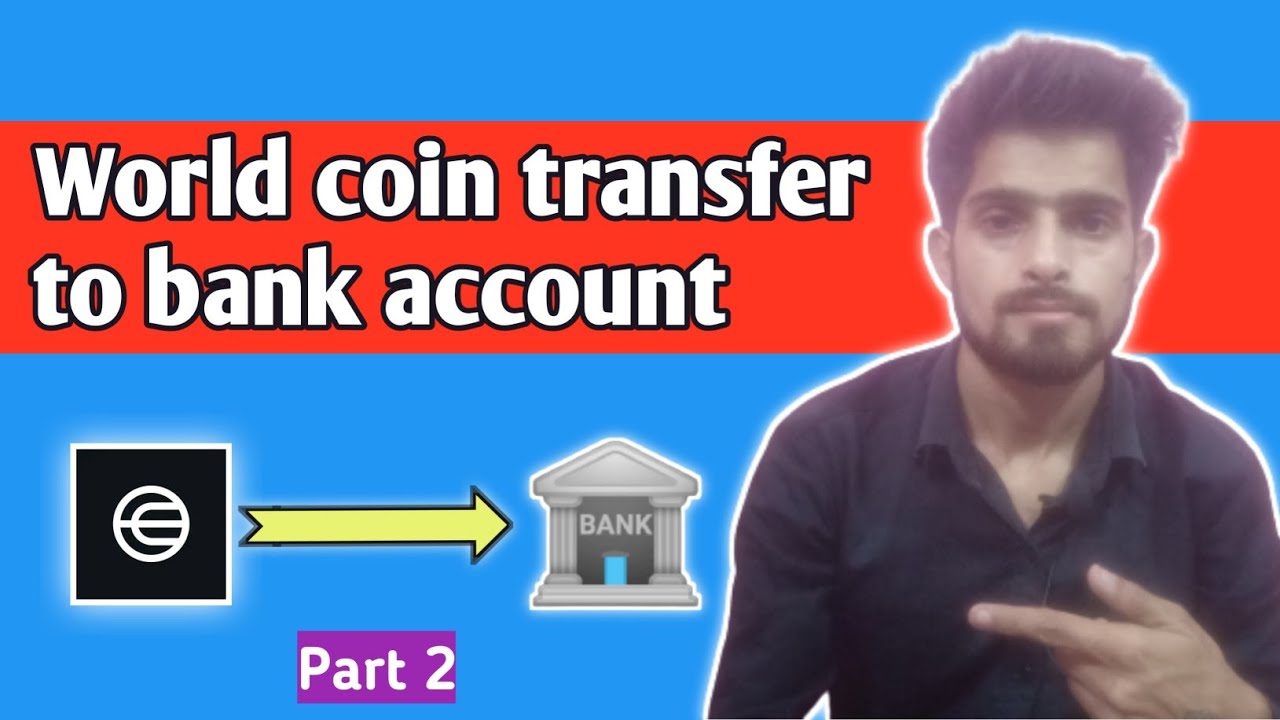 how-to-transfer-world-coin-to-bank-account-part-2