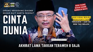 DATO USTAZ KAZIM ELIAS  - MANUSIA SEKARANG DIAJAR DUIT DUIT, DUNIA, HARTA, NIKMAT SEMATA