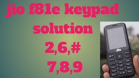 Jio lyf f81e  keypad 2,6,# ,7,8,9  poblem solution 100000%