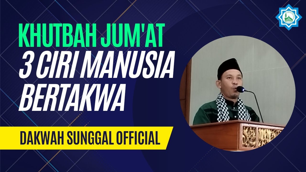 3 Ciri Manusia Bertakwa | Ustadz Khairul S Pd.I. | Khutbah Jum'at