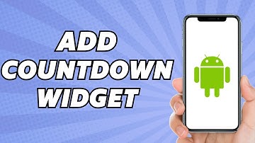 How to Add Countdown Widget on Android (Tutorial)