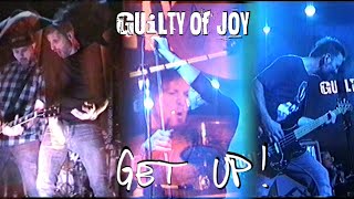 Guilty of Joy  Get Up! (Official Video)