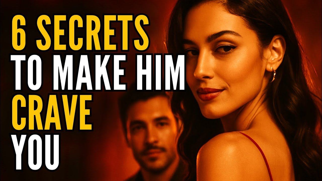 How to make him want you badly (6 secrets to make a man crave you