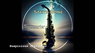 8. Suspicious Character - Transporter - Steve Bone