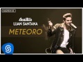 Luan Santana  - Meteoro - (Acústico Luan Santana) [Áudio Oficial]