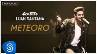Luan Santana  - Meteoro - (Acústico Luan Santana) [Áudio Oficial]