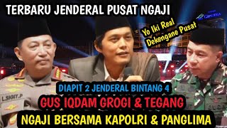 GUS IQDAM GROGI DAN TEGANG NGAJI DI APIT DUA JENDERAL BINTANG 4 PAK KAPOLRI DAN PANGLIMA TNI