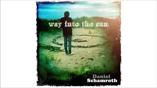 Daniel Schamroth - Way Into The Sun (Edit) (Official Audio)