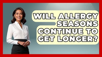 Will Allergy Seasons Continue To Get Longer? - Weather Watchdog