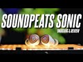 Another Great Release! Soundpeats Sonic Unboxing and Review