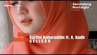 Gelisah | Kartini Kaharuddin ft. A. Kadir | Sinar Kemala
